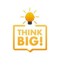 Think big light bulb, motivational. Vector stock illustration