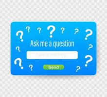 Ask me a question User interface design. Vector illustration.