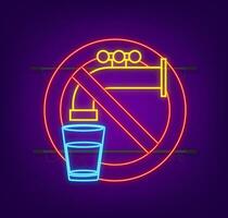 Not drinkable water neon sign. Prohibition sign. Vector stock illustration