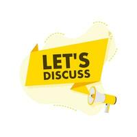 Speech Bubble with Lets Discuss text. Megaphone banner. Web design. Vector stock illustration.