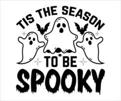 Tis The Season To Be Spooky - Halloween t shirts design, Hand drawn lettering phrase, Calligraphy t shirt design, Isolated on white background. vector