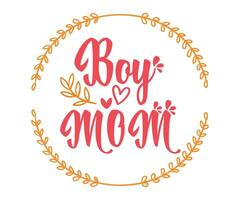 Boy Mom T-shirt, Retro Text Boy Mom design Vector Files