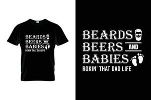 Beards Beers and Babies rockin' that dad life Beard Humor Funny Saying Beard T-shirt vector