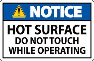 Notice Sign Hot Surface - Do Not Touch While Operating vector