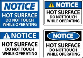 Notice Sign Hot Surface - Do Not Touch While Operating vector