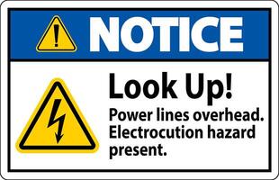 Notice Sign Look Up Power Lines Overhead, Serious Injury May Result vector