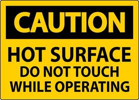 Caution Sign Hot Surface - Do Not Touch While Operating vector