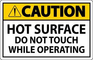 Caution Sign Hot Surface - Do Not Touch While Operating vector