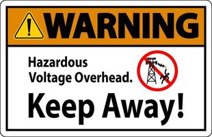 Warning Sign Hazardous Voltage Overhead - Keep Away vector