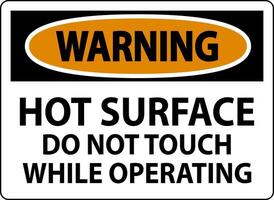 Warning Sign Hot Surface - Do Not Touch While Operating vector