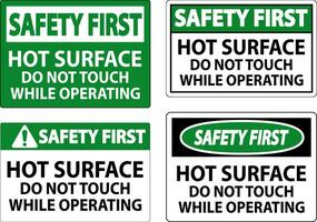 Safety First Sign Hot Surface - Do Not Touch While Operating vector