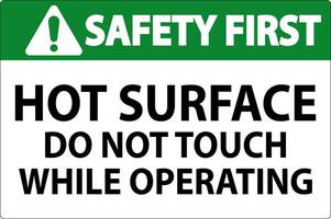 Safety First Sign Hot Surface - Do Not Touch While Operating vector