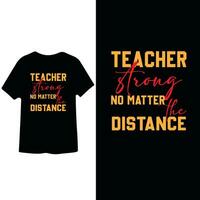 Teacher strong no matter the distance Teachers day t shirt design vector