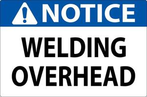 Notice Sign Welding Overhead vector