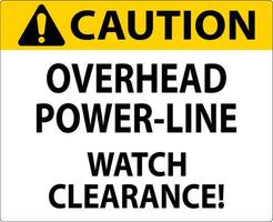 Caution Sign Overhead Power Line Watch Clearance vector