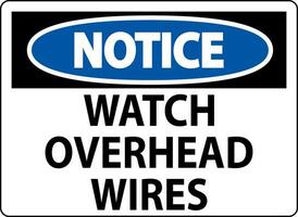 Notice Sign Watch Overhead Wires vector