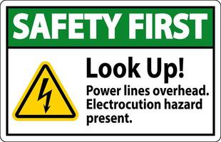 Safety First Sign Look Up Power Lines Overhead, Serious Injury May Result vector