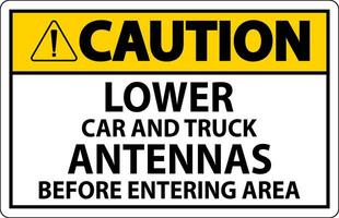 Caution Sign Lower Car And Truck Antennas Before Entering Area vector