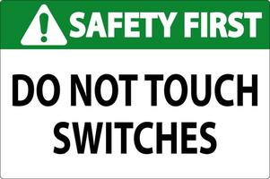 Safety First Sign Do Not Touch Switches vector