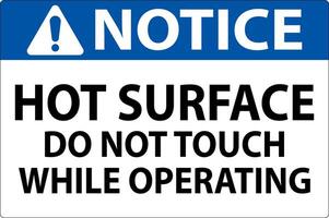 Notice Sign Hot Surface - Do Not Touch While Operating vector