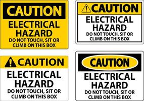 Caution Sign Electrical Hazard - Do Not Touch, Sit Or Climb On This Box vector