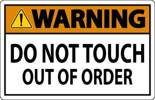 Warning Sign Do Not Touch - Out Of Order vector