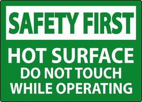 Safety First Sign Hot Surface - Do Not Touch While Operating vector