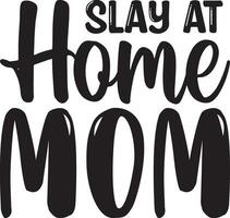 slay at home mom vector