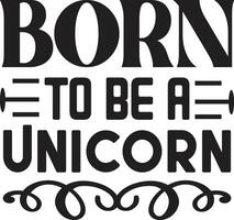 born to be a unicorn vector