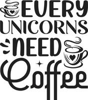 every unicorns need coffee vector