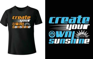Create your own sunshine typography T-Shirt Designs, Motivational T-shirt design Pro Vector