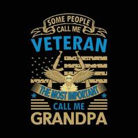 Some People Call Me Veteran T Shirt Design vector