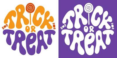 Retro groovy psychedelic lettering Trick or Treat with candies. Slogan in round shape in vintage style 60s 70s. Trendy groovy print design for posters, cards, tshirts. vector