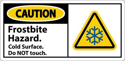 Caution Sign Frostbite Hazard, Do not Touch Cold Surface vector