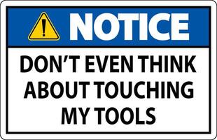 Notice Sign Do not Touch the Tools vector