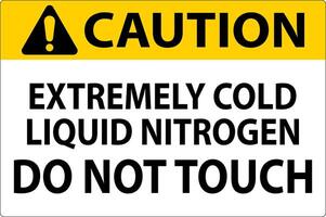 Caution Sign Extremely Cold Liquid Nitrogen Do Not Touch vector