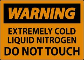 Warning Sign Extremely Cold Liquid Nitrogen Do Not Touch vector