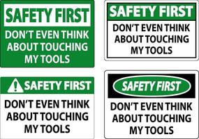 Safety First Sign Do not Touch the Tools vector