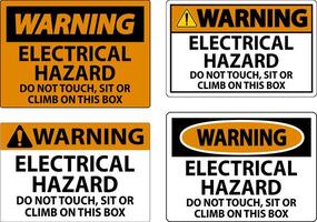 Warning Sign Electrical Hazard - Do Not Touch, Sit Or Climb On This Box vector