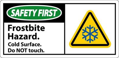 Safety First Sign Frostbite Hazard, Do not Touch Cold Surface vector