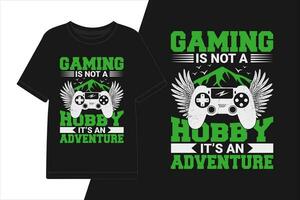 vector gaming is not a hobby it's a adventure gaming tshirt design.