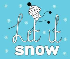warm Bobble Hat,doodle, one line and text Let it snow vector
