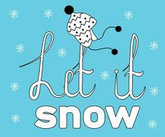 warm Bobble Hat,doodle, one line and text Let it snow vector