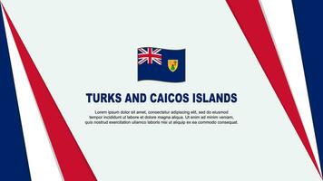 Turks And Caicos Islands Flag Abstract Background Design Template. Turks And Caicos Islands Independence Day Banner Cartoon Vector Illustration. Flag