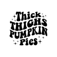 Thick Thighs Pumpkin Pies vector