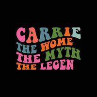 Carrie The Women The Myth The Legend vector