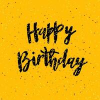 Happy birthday - vector illustration. Handwritten modern design brush lettering with golden glitter on colored background. Can be used for greeting cards, invitations, postcards, banner.