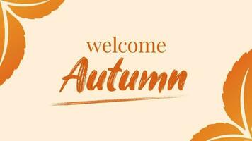 Welkom herfst animatie video. herfst achtergrond met handgeschreven belettering en herfst oranje bladeren. 2d animatie video