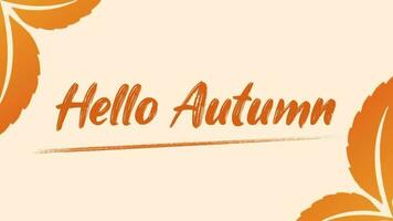 Hola otoño animación video. otoño antecedentes con escrito letras y otoño naranja hojas. 2d animación video