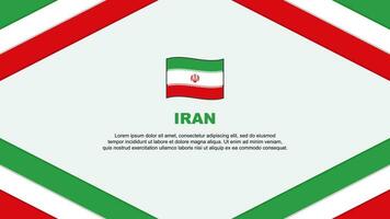 Iran Flag Abstract Background Design Template. Iran Independence Day Banner Cartoon Vector Illustration. Iran Template
